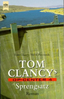 Sprengsatz (Tom Clancy's Op-Center, #4) - Tom Clancy, Steve Pieczenik, Jeff Rovin