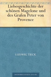 Die schoene Magelone (German Edition) - Ludwig Tieck