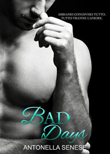 Bad Days - Antonella Senese