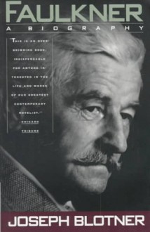 Faulkner: A Biography - Joseph Leo Blotner