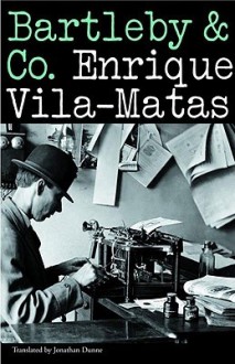 Bartleby & Co. - Enrique Vila-Matas