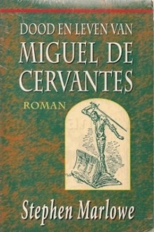 Dood en leven van Miguel de Cervantes - Stephen Marlowe