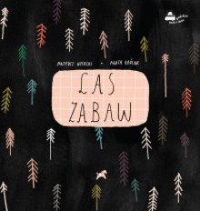 Las zabaw - Agata Królak, Mateusz Wysocki