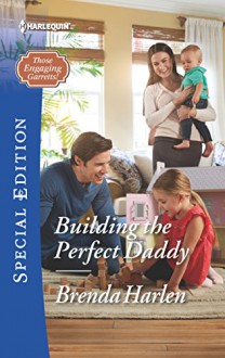 Building the Perfect Daddy (Those Engaging Garretts!) - Brenda Harlen