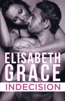 Indecision by Elisabeth Grace (2015-06-23) - Elisabeth Grace