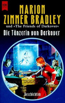 Die Tänzerin von Darkover - Marion Zimmer Bradley, Janni Lee Simner, Dorothy J. Heydt, Vera Nazarian