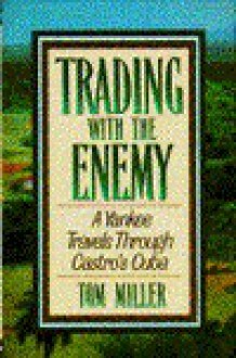 Trading with the Enemy - Tom Miller