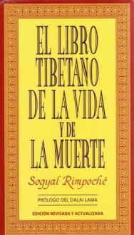 El Libro Tibetano De La Vida Y De La Muerte - Sogyal Rimpoche