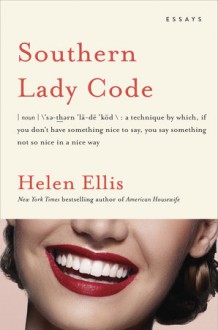 Southern Lady Code - Helen Ellis