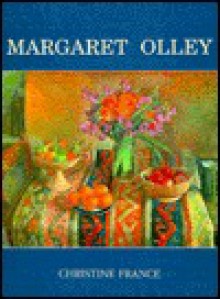 Margaret Olley - Christine France