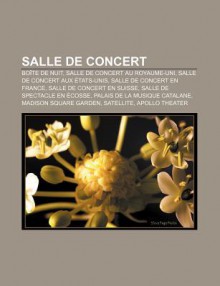 Salle de Concert: Bo Te de Nuit, Salle de Concert Au Royaume-Uni, Salle de Concert Aux Tats-Unis, Salle de Concert En France - Source Wikipedia