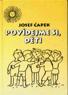 Povídejme si, děti - Josef Čapek