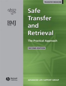 Safe Transfer and Retrieval of Patients (Star): The Practical Approach - Life Support Advanced Life Support, Avanced Life Support Group, Lastadvanced Life Support Group