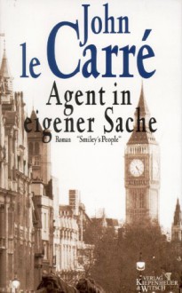 Agent In Eigener Sache. Sonderausgabe. Smiley's Leute - John le Carré