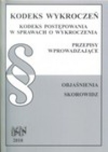 Kodeks wykroczeń 2010. Kodeks postępowania w sprawach o wykroczenia. - Roman Jachman