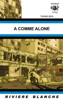 A comme Alone (Alone, #1) - Thomas Geha