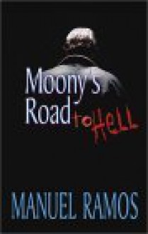 Moony's Road to Hell - Manuel Ramos, Ramos