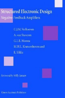 Structured Electronic Design: Negative Feedback Amplifiers - Arie van Staveren