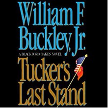 Tucker's Last Stand - Christopher Hurt, William F. Buckley Jr.