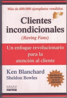 Clientes Incondicionales - Kenneth H. Blanchard