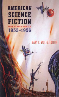 American Science Fiction: Four Classic Novels 1953-56 (Library of America #227) - Gary K. Wolfe, Frederik Pohl, C.M. Kornbluth, Theodore Sturgeon, Leigh Brackett, Richard Matheson