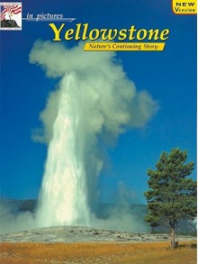 In Pictures Yellowstone: The Continuing Story (In Pictures. . .The Continuing Story) - Sandra Chisholm Robinson, George B. Robinson