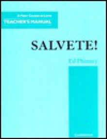 Salvete! Teacher's Manual: A First Course In Latin (Cambridge Latin Course) - Ed Phinney