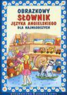 Obrazkowy słownik języka angielskiego dla najmłodszych - Arkadiusz Latusek