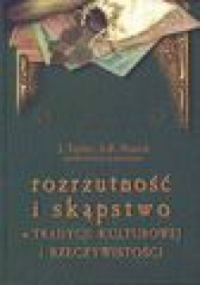 Rozrzutność i skąpstwo w tradycji kulturowej i rzeczywistości - Janusz Tazbir