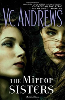 The Mirror Sisters: A Novel (The Mirror Sisters Series) - V.C. Andrews, Rebekkah Ross