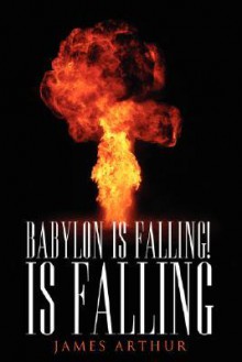 Babylon Is Falling! Is Falling - James Arthur