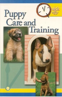 Quick & Easy Puppy Care And Training: Quick & Easy (Quick & Easy (Tfh Publications)) - TFH Publications