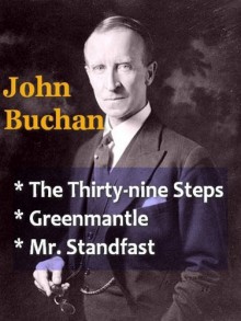 The Thirth-nine Steps PLUS Sequels Greenmantle & Mr.Standfast - John Buchan