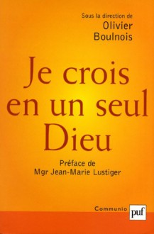 Je Crois En Un Seul Dieu: Hans Urs Von Balthasar Et Communio Commentent Le Credo - Olivier Boulnois