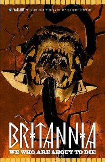 Britannia Volume 2: We Who Are About to Die - Peter Milligan