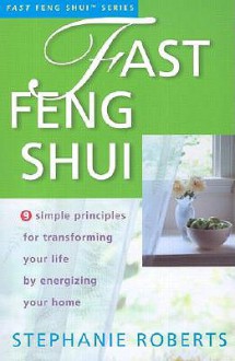 Fast Feng Shui - Stephanie Roberts