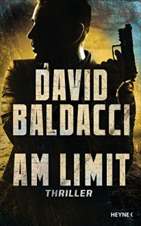 Am Limit: Thriller (John Puller 2) - David Baldacci, Uwe Anton