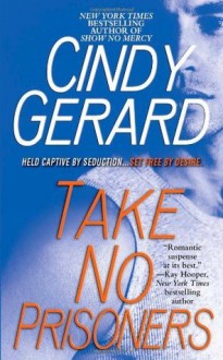 Take No Prisoners - Cindy Gerard