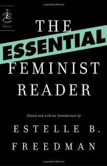 The Essential Feminist Reader - Estelle B. Freedman