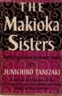 The Makioka Sisters - Jun'ichirō Tanizaki, Edward G. Seidensticker