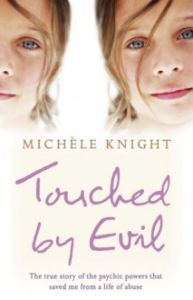 Touched By Evil - Michele Knight