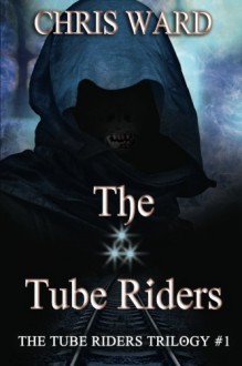 The Tube Riders - Chris Ward