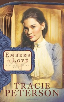 Embers of Love (Striking a Match, Book 1) - Tracie Peterson