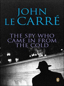 The Spy Who Came in from the Cold - John le Carré