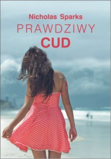 Prawdziwy cud - Nicholas Sparks