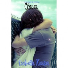 Closer - Isabella Kruger