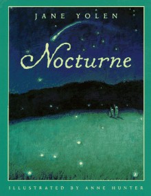 Nocturne - Jane Yolen, Anne Hunter