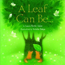 A Leaf Can Be . . . (Millbrook Picture Books) - Laura Purdie Salas