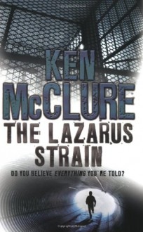 The Lazarus Strain - Ken McClure