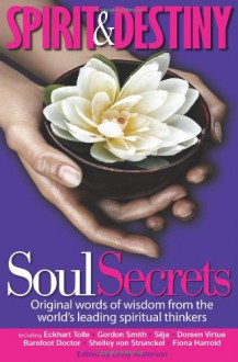 Spirit & Destiny Soul Secrets - Emily (ed) Anderson